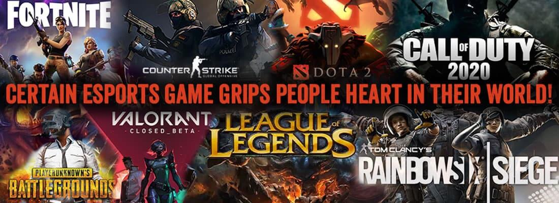 Certain Esports Game Grips People Heart in Their World!