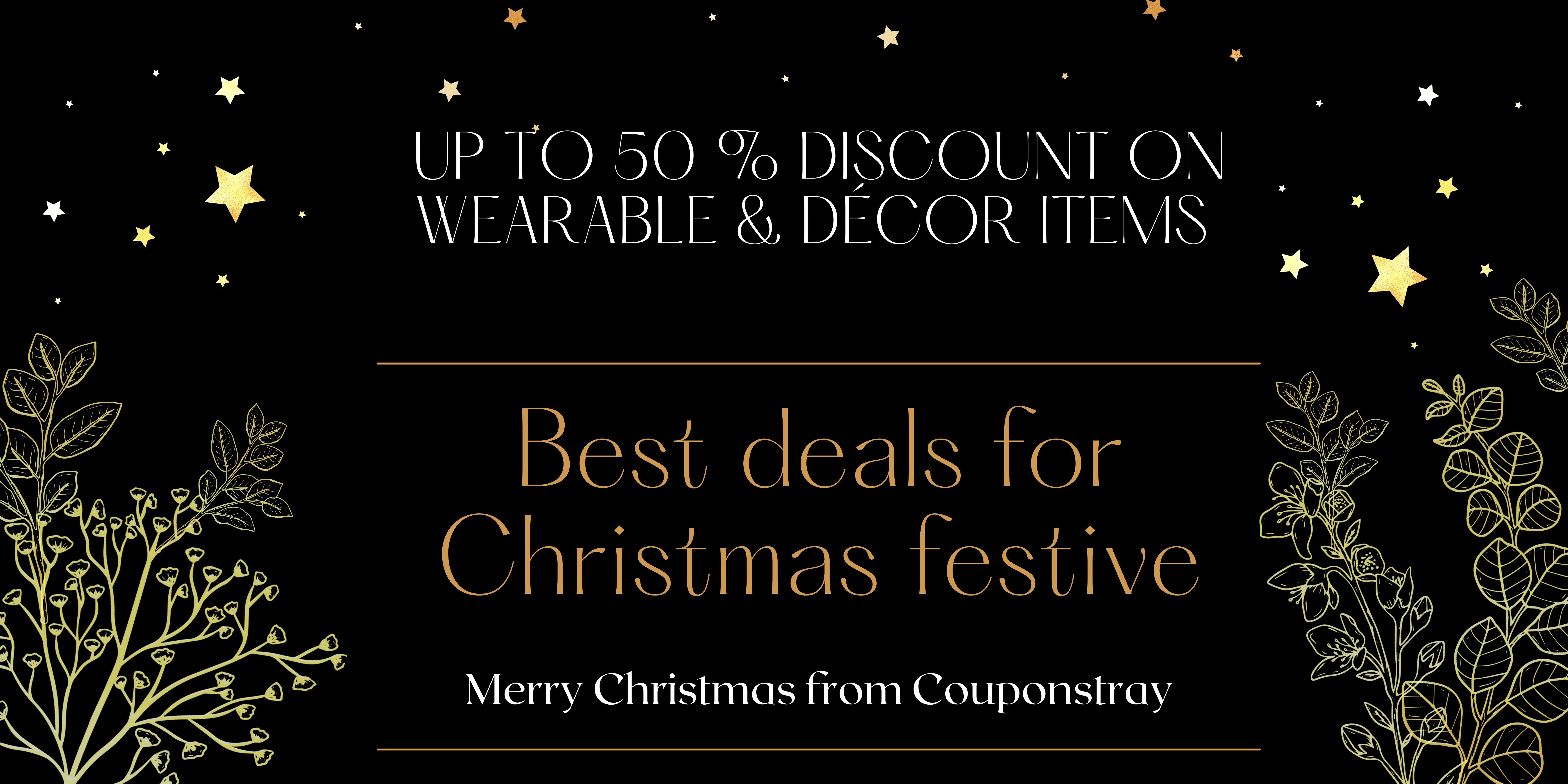 Best deals for Christmas festive:Up to 50 % discount on wearable & dÃ©cor items 